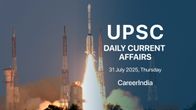 Daily Current Affairs UPSC Exam - July 31, 2025 Daily Current Affairs UPSC Exam - July 31, 2025