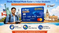 Study Abroad Payments Made Easy with Orient U-Pay Student Forex Card