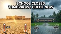 Heatwave or Heavy Rain? Check If Your School Is Closed Tomorrow, May 8 Heatwave or Heavy Rain? Check If Your School Is Closed Tomorrow, May 8
