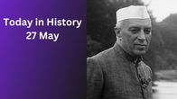 Today in History – May 27: Jawaharlal Nehru, Saint Petersburg & Historic Milestones