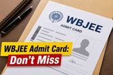 WBJEE 2026 Admit Card Released: Essential Steps to Download and Avoid Exam Day Mistakes