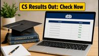 ICSI CS June 2026 Results Out: Check Toppers, Pass Percentages, and Download Your E-Marksheet