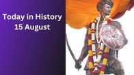 Today in History, 15 August: Historical Events, Famous Births, Deaths & Global Observances