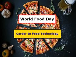 World Food Day Special: वर्ल्ड फूड डे पर जानिए फूड टेक्नोलॉजी में कैसे बनाएं करियर