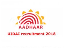 UIDAI recruitment 2018: यूनिक आडेंटीफिकेशन अथॉरिटी ऑफ इंडिया (UIDAI) में निकली भर्ती
