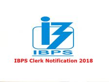 IBPS Clerk Notification 2018: IBPS Clerk के 7275 पदों पर भर्ती का नोटिफिकेशन जारी