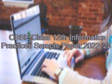 सीबीएसई 12वीं इनफॉर्मेटिक्स प्रैक्टिसेज सैंपल पेपर 2022-23 (CBSE 12th Informatics Practices Sample Paper PDF)