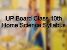 यूपी बोर्ड कक्षा 10वीं होम साइंस सिलेबस 2022-23 (UP Board Class 10th Home Science Syllabus PDF Download)