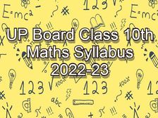 यूपी बोर्ड कक्षा 10वीं गणित सिलेबस 2022-23 (UP Board Class 10th Maths Syllabus PDF Download)