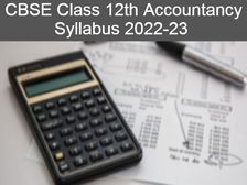 सीबीएसई 12वीं अकाउंटेंसी सिलेबस 2022-23 (CBSE 12th Accountancy Syllabus PDF Download)