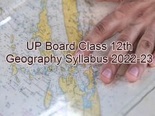 यूपी बोर्ड कक्षा 12वीं भूगोल सिलेबस 2022-23 (UP Board Class 12th Geography Syllabus PDF Download)