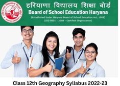 एचबीएसई 12वीं कक्षा भूगोल सिलेबस 2022-23 (HBSE 12th Geography Syllabus PDF Download)