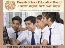 पंजाब बोर्ड कक्षा 12वीं बिजनेस स्टडीज- II सिलेबस 2023, पीडीएफ डाउनलोड करें