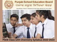 पंजाब बोर्ड कक्षा 12वीं रसायन विज्ञान सिलेबस 2023, पीडीएफ डाउनलोड करें
