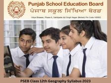 पंजाब बोर्ड कक्षा 12वीं भूगोल सिलेबस 2023, पीडीएफ डाउनलोड करें