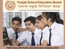 पंजाब बोर्ड कक्षा 12वीं लोक प्रशासन सिलेबस 2023, पीडीएफ डाउनलोड करें