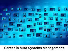 सिस्टम मैनेजमेंट में एमबीए कैसे करें, फीस, जॉब, सैलरी और टॉप कॉलेज