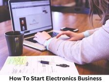 Electronics Business Tips: कैसे शुरू करें इलेक्ट्रॉनिक्स का व्यवसाय, जानिए बेस्ट टिप्स