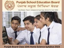 पंजाब बोर्ड कक्षा 10वीं गृह विज्ञान सिलेबस 2023, पीडीएफ डाउनलोड करें
