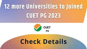 CUET PG 2023: सीयूईटी पीजी में शामिल हुए 12 नए विश्वविद्यालय, यहां देखें लिस्ट