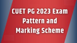 CUET PG 2023 परीक्षा पैटर्न, मार्किंग स्कीम और परीक्षा स्ट्रक्चर से संबंधित पूरी जानकारी यहां करें चेक