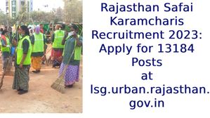 Rajasthan Safai Karmachari Bharti 2023: 13184 पदों के लिए lsg.urban.rajasthan.gov.in पर आवेदन करें