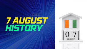 7 अगस्त से जुड़ा भारतीय इतिहास (History of 7 August)