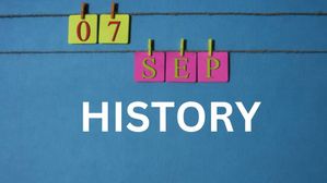 7 सितंबर से जुड़ा भारतीय इतिहास (History of 7 September)