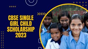 CBSE Scholarship 2023: सिंगल गर्ल चाइल्ड स्कॉलरशिप 2023 के लिए ऐसे करें आवेदन, देखें पात्रता 