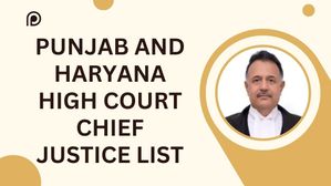 Punjab and Haryana High Court Chief Justice List: पंजाब और हरियाणा हाई कोर्ट के मुख्य न्यायाधीशों की सूची