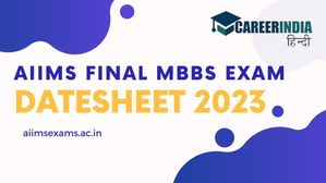 AIIMS फाइनल एमबीबीएस एग्जाम डेटशीट 2023 हुई जारी, 1 से 24 दिसंबर तक होंगी परीक्षा