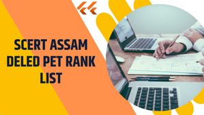 असम डीएलएड पीईटी जिलेवार रैंक लिस्ट हुई जारी, ऐसे करें चेक| SCERT Assam DElEd District-Wise Rank List