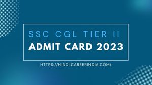 SSC CGL Tier II Admit Card 2023 Out: एसएससी सीजीएल टियर II एडमिट कार्ड 2023 हुए जारी, डाउनलोड लिंक यहां