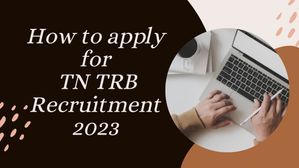 टीएन टीआरबी भर्ती 2023 के 2222 पदों के लिए 1 नवंबर से होंगे आवेदन शुरू, जानें कैसे करें आवेदन
