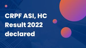 सीआरपीएफ एएसआई, एचसी परिणाम 2022 rect.crpf.gov.in पर घोषित, यहां डाउनलोड लिंक