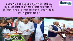 केंद्रीय मंत्री परषोत्तम रूपाला ने वैश्विक मत्स्य पालन सम्मेलन भारत 2023 का उद्घाटन किया