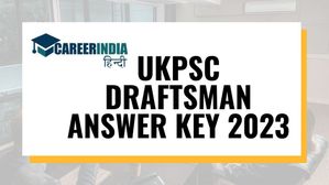 UKPSC Draftsman Answer Key 2023 Out: यूकेपीएससी ड्राफ्ट्समैन उत्तर कुंजी 2023 हुई जारी, जानें कैसे करें चेक