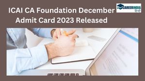 ICAI CA Foundation December Admit Card 2023: आईसीएआई सीए फाउंडेशन दिसंबर एडमिट कार्ड 2023 जारी