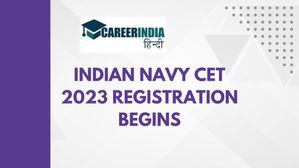 Indian Navy CET 2023 Registration: भारतीय नौसेना सीईटी 2023 के लिए पंजीकरण प्रक्रिया शुरू, शीघ्र करें आवेदन