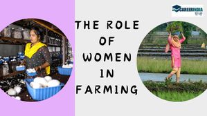 The Role of Women in Farming: भारत में खेती के क्षेत्र में महिलाओं की भूमिका क्या है?