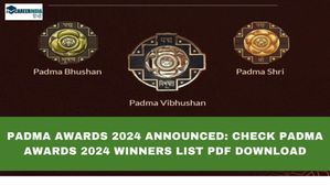 पद्म पुरस्कार 2024 विजेताओं की सूची जारी | Padma Awards 2024 Check List PDF 