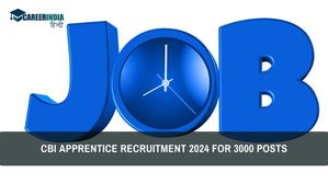 CBI Apprentice Recruitment 2024: सीबीआई अपरेंटिस 3000 पदों के लिए पंजीकरण की अंतिम तिथि, जल्द करें आवेदन