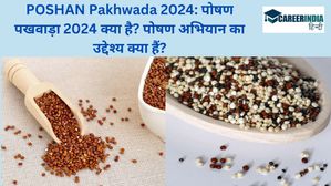 POSHAN Pakhwada 2024: पोषण पखवाड़ा 2024 क्या है? पोषण अभियान का उद्देश्य और प्रमुख घटक क्या हैं?