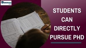 अब सीधे पीएचडी कर सकते हैं चार साल की स्नातक डिग्री कोर्स करने वाले उम्मीदवार 