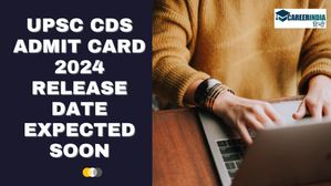 UPSC CDS Admit Card 2024: यूपीएससी सीडीएस एडमिट कार्ड 2024 कब आयेगा? देखें सीधा लिंक
