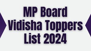 MP Board Vidisha Toppers List 2024: विदिशा जिले के 10वीं, 12वीं के टॉपर छात्रों की सूची