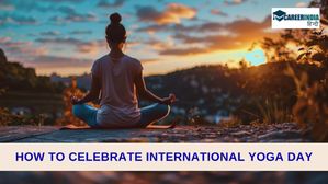 How to Celebrate International Yoga Day: स्कूल में अंतर्राष्ट्रीय योग दिवस कैसे मनाएँ? 