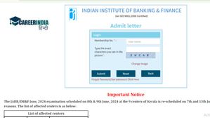 CAIIB जुलाई एडमिट कार्ड 2024 हुए जारी, iibf.org.in से करें डाउनलोड