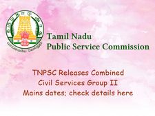 டிஎன்பிஎஸ்சி குரூப் 2: முக்கியத் தேர்வுகளுக்கான தேதிகள் அறிவிப்பு!