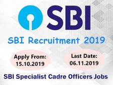SBI Recruitment 2019: எஸ்பிஐ வங்கியில் சிறப்பு அதிகாரி பணிக்கு விண்ணப்பங்கள் வரவேற்பு!